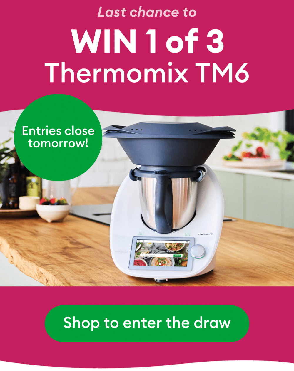 Win 1 of 3 Thermomix TM6 | Entries close tomorrow!