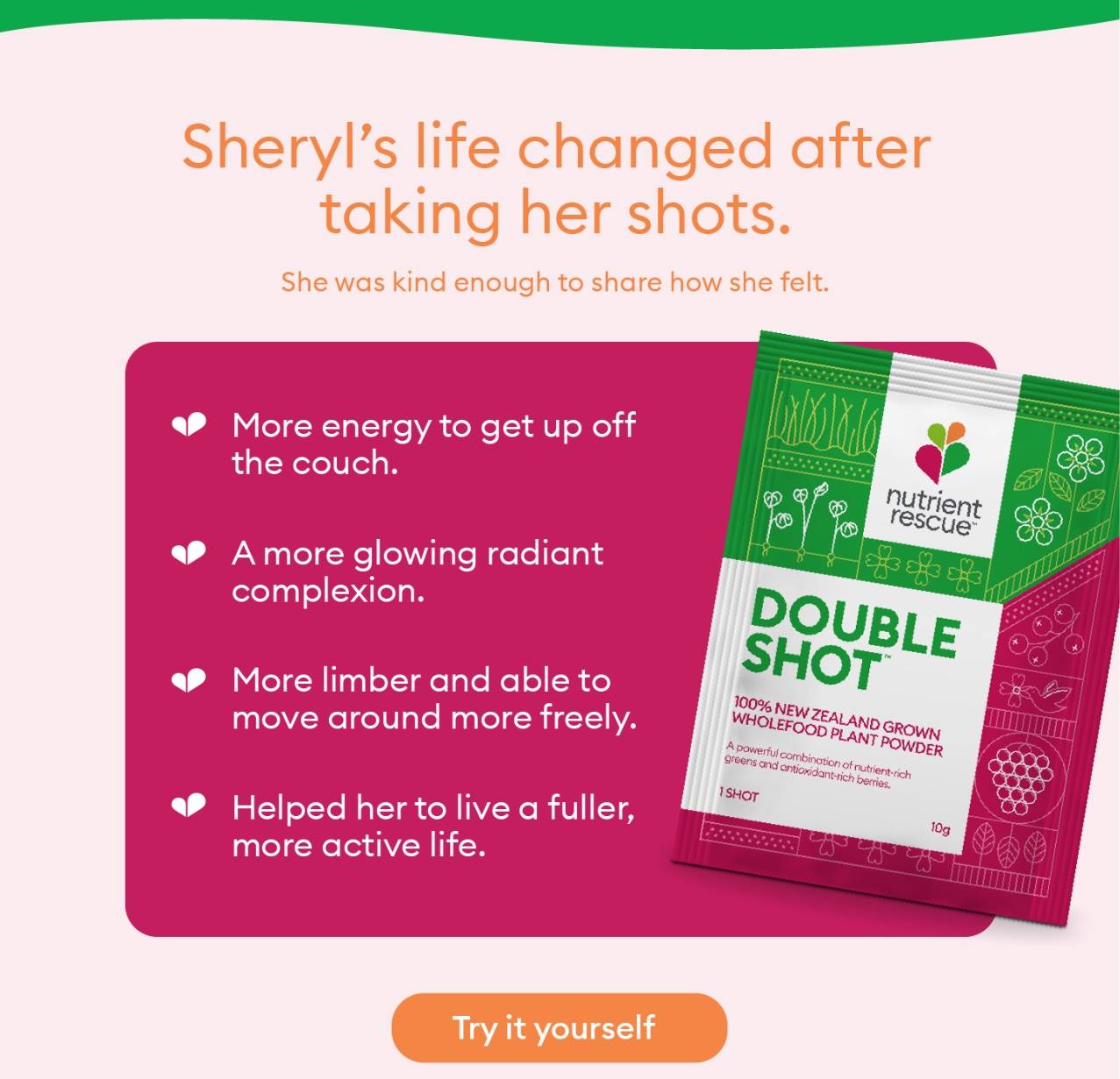 Sheryl's life changed after taking her shots. More energy to get up off the couch. A more glowing radiant complexion. More limber and able to move around more freely. Helped her to live a fuller, more active life.